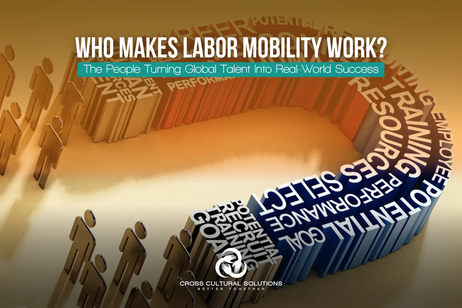 Who Makes Labor Mobility Work? The People Turning Global Talent Into Real-World Success