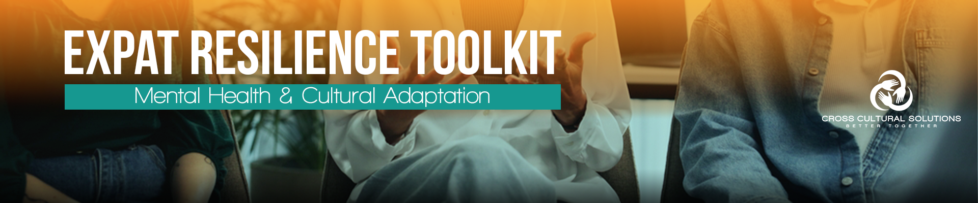 Expat Resilience Toolkit: Mental Health & Cultural Adaptation
